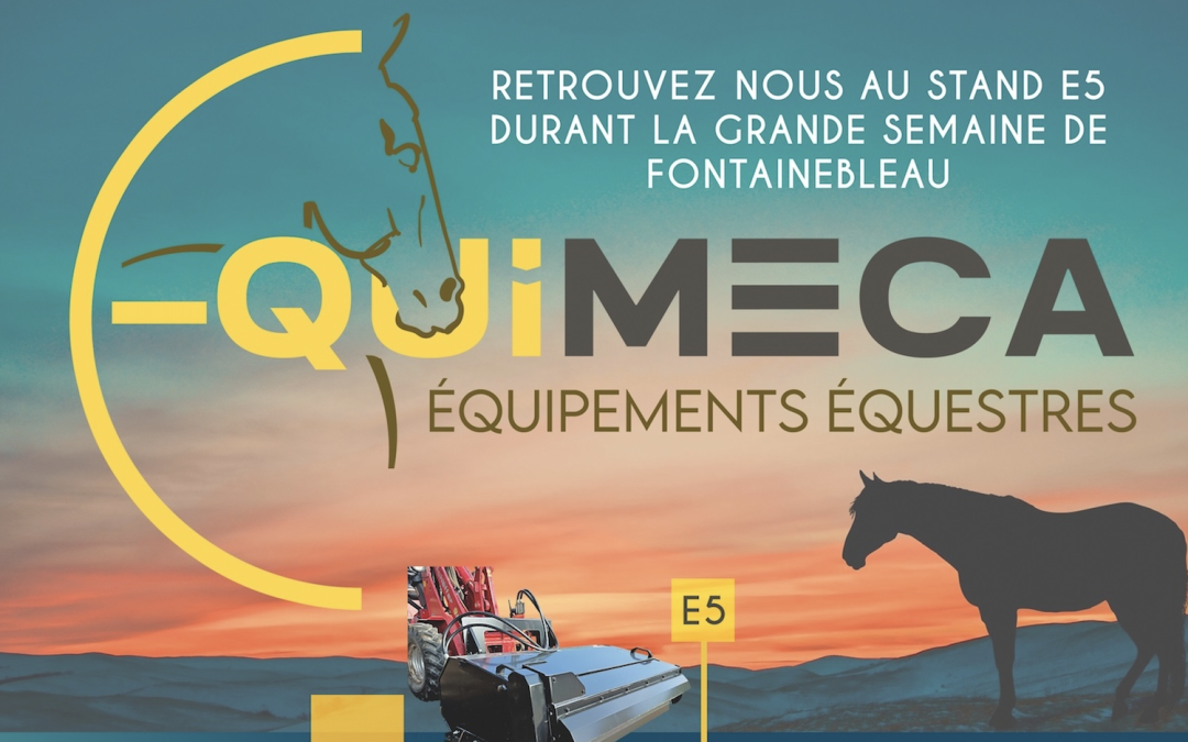 Equimeca à la Grande Semaine de Fontainebleau 2025